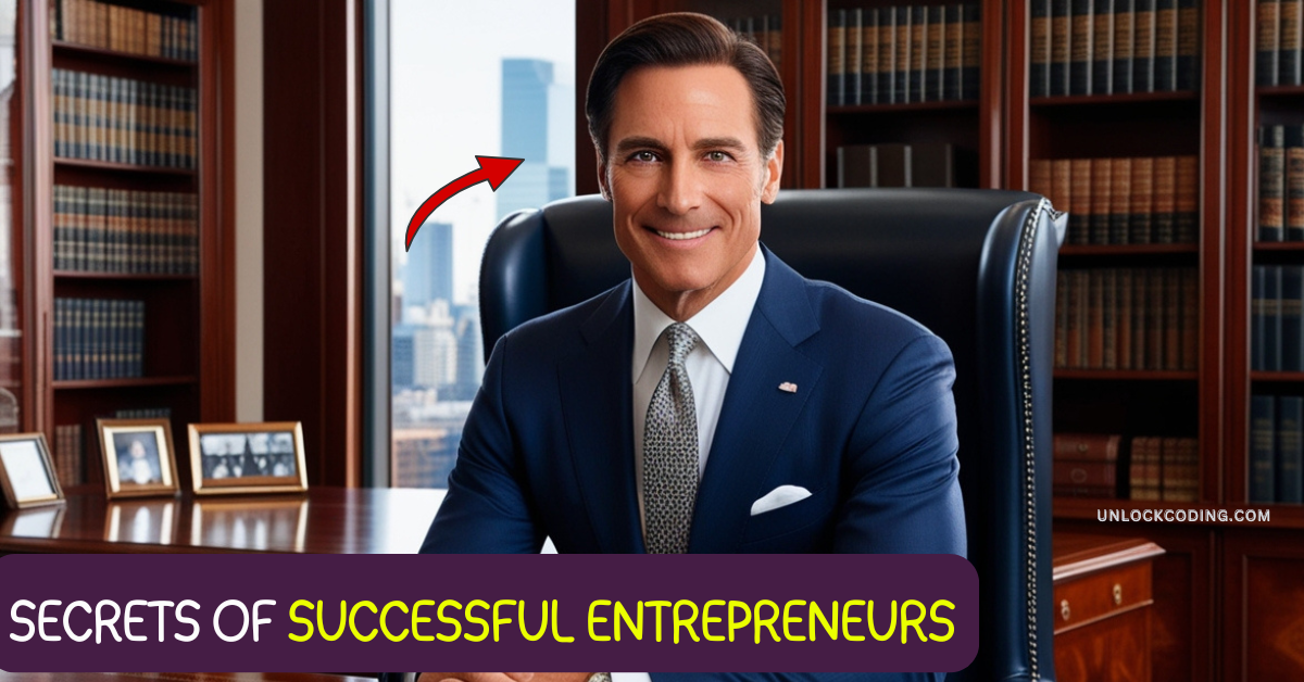 How to Unlock the Secrets of Successful Entrepreneurs